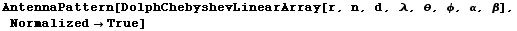 AntennaPattern[DolphChebyshevLinearArray[r, n, d, λ, θ, φ, α, β], Normalized -> True]