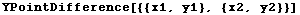 YPointDifference[{{x1, y1}, {x2, y2}}]