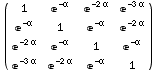 ( -α -2 α -3 α ) 1 e e ... 1 e -3 α -2 α -α e e e 1