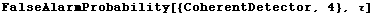 FalseAlarmProbability[{CoherentDetector, 4}, τ]