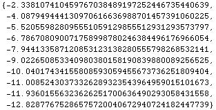 {-2.3381074104597670384891972524467354406385400847440719`40, -4.087949444130970616636988701457 ... 063649029305843155778862321016737`40, -12.8287767528657572004067294072418244773864157423502418`40}