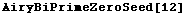 AiryBiPrimeZeroSeed[12]