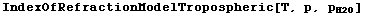 IndexOfRefractionModelTropospheric[T, p, p _ H2O]