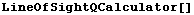 LineOfSightQCalculator[]