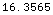 16.356532771096358`