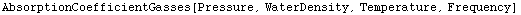 AbsorptionCoefficientGasses[Pressure, WaterDensity, Temperature, Frequency]